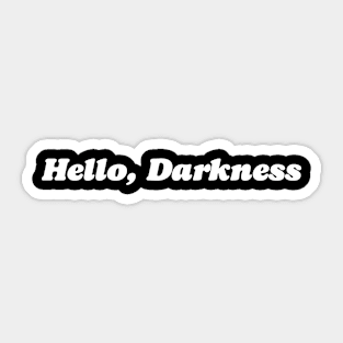 "HELLO, DARKNESS" Vintage Sticker